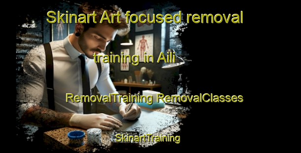 Skinart Art-focused removal training in Aili | #RemovalTraining #RemovalClasses #SkinartTraining-India