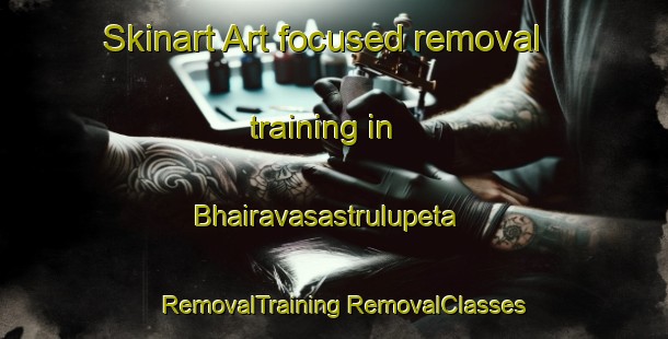 Skinart Art-focused removal training in Bhairavasastrulupeta | #RemovalTraining #RemovalClasses #SkinartTraining-India