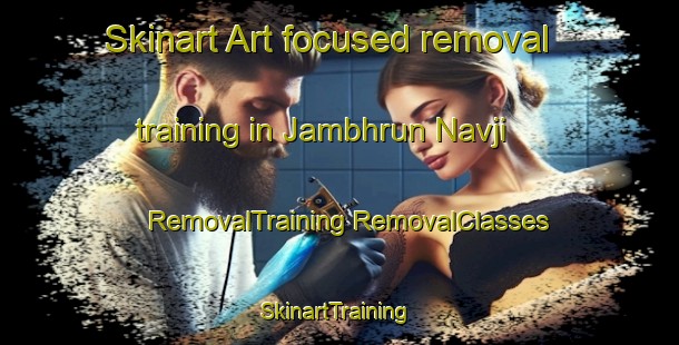 Skinart Art-focused removal training in Jambhrun Navji | #RemovalTraining #RemovalClasses #SkinartTraining-India