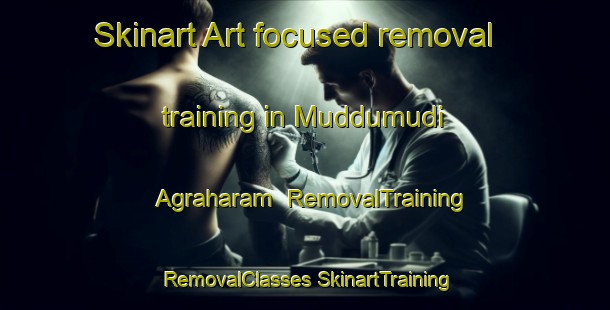 Skinart Art-focused removal training in Muddumudi Agraharam | #RemovalTraining #RemovalClasses #SkinartTraining-India