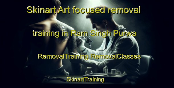 Skinart Art-focused removal training in Ram Singh Purwa | #RemovalTraining #RemovalClasses #SkinartTraining-India