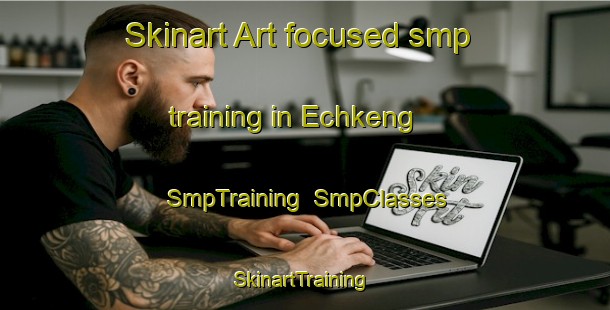 Skinart Art-focused smp training in Echkeng | SmpTraining | SmpClasses | SkinartTraining-India