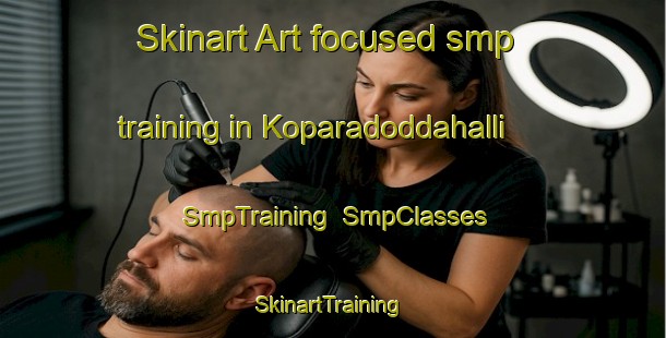Skinart Art-focused smp training in Koparadoddahalli | SmpTraining | SmpClasses | SkinartTraining-India