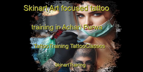 Skinart Art-focused tattoo training in Achari Purwa | #TattooTraining #TattooClasses #SkinartTraining-India