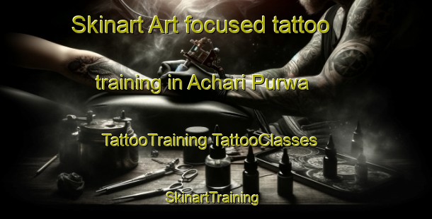 Skinart Art-focused tattoo training in Achari Purwa | #TattooTraining #TattooClasses #SkinartTraining-India