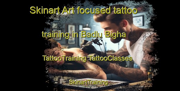 Skinart Art-focused tattoo training in Badlu Bigha | #TattooTraining #TattooClasses #SkinartTraining-India