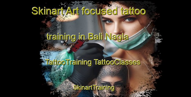 Skinart Art-focused tattoo training in Bali Nagla | #TattooTraining #TattooClasses #SkinartTraining-India