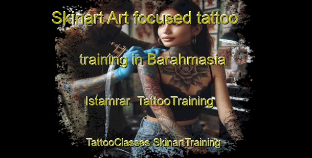 Skinart Art-focused tattoo training in Barahmasia Istamrar | #TattooTraining #TattooClasses #SkinartTraining-India