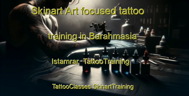 Skinart Art-focused tattoo training in Barahmasia Istamrar | #TattooTraining #TattooClasses #SkinartTraining-India