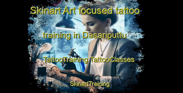 Skinart Art-focused tattoo training in Dasariputtu | #TattooTraining #TattooClasses #SkinartTraining-India