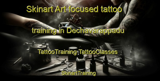 Skinart Art-focused tattoo training in Dechavarappadu | #TattooTraining #TattooClasses #SkinartTraining-India