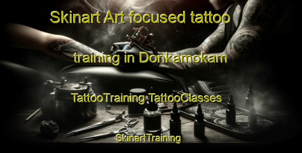 Skinart Art-focused tattoo training in Donkamokam | #TattooTraining #TattooClasses #SkinartTraining-India