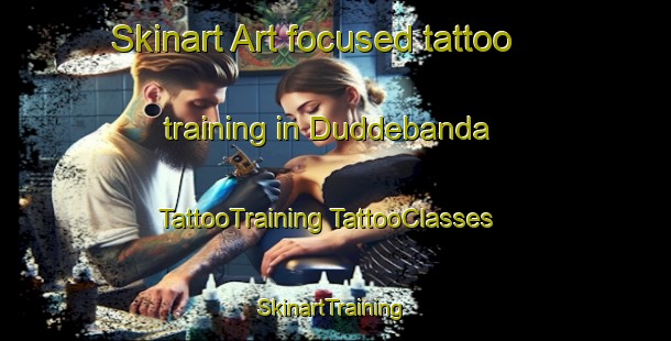 Skinart Art-focused tattoo training in Duddebanda | #TattooTraining #TattooClasses #SkinartTraining-India