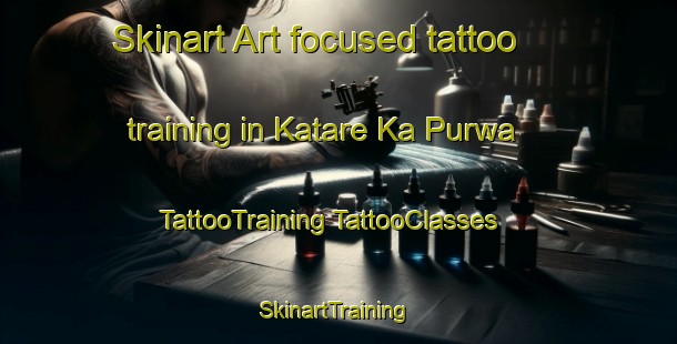 Skinart Art-focused tattoo training in Katare Ka Purwa | #TattooTraining #TattooClasses #SkinartTraining-India