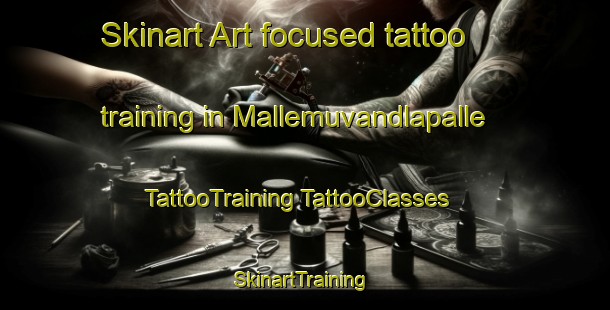 Skinart Art-focused tattoo training in Mallemuvandlapalle | #TattooTraining #TattooClasses #SkinartTraining-India