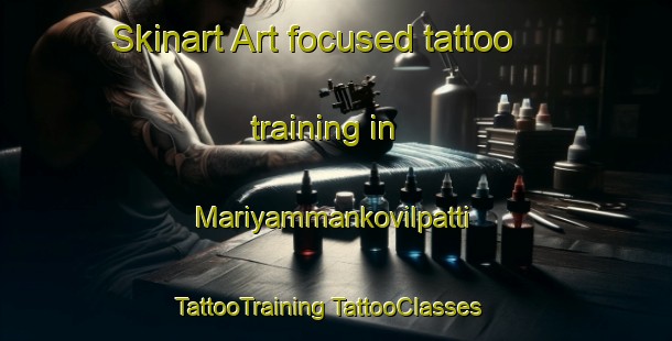 Skinart Art-focused tattoo training in Mariyammankovilpatti | #TattooTraining #TattooClasses #SkinartTraining-India