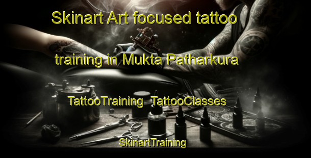 Skinart Art-focused tattoo training in Mukta Patharkura | TattooTraining | TattooClasses | SkinartTraining-India