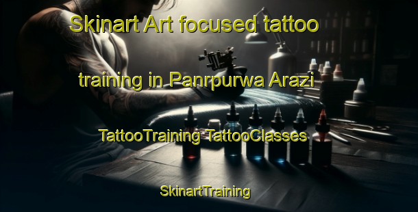 Skinart Art-focused tattoo training in Panrpurwa Arazi | #TattooTraining #TattooClasses #SkinartTraining-India