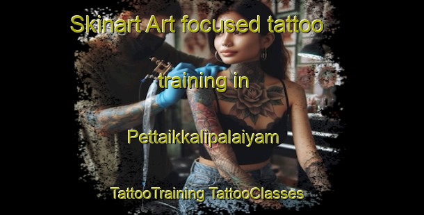 Skinart Art-focused tattoo training in Pettaikkalipalaiyam | #TattooTraining #TattooClasses #SkinartTraining-India