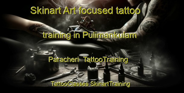 Skinart Art-focused tattoo training in Pulimankulam Paracheri | #TattooTraining #TattooClasses #SkinartTraining-India