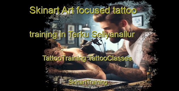 Skinart Art-focused tattoo training in Terku Seliyanallur | #TattooTraining #TattooClasses #SkinartTraining-India