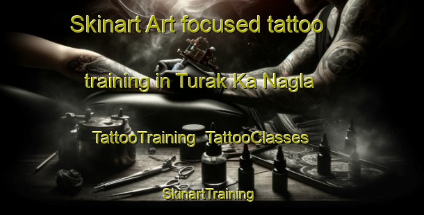 Skinart Art-focused tattoo training in Turak Ka Nagla | TattooTraining | TattooClasses | SkinartTraining-India