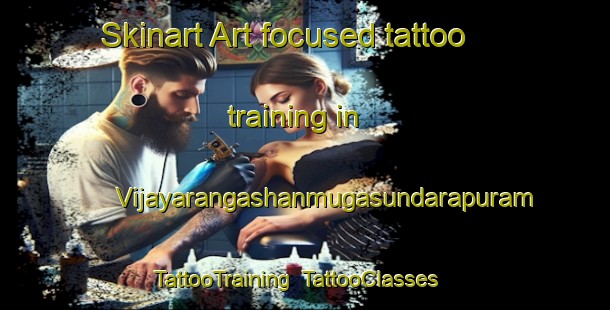 Skinart Art-focused tattoo training in Vijayarangashanmugasundarapuram | TattooTraining | TattooClasses | SkinartTraining-India