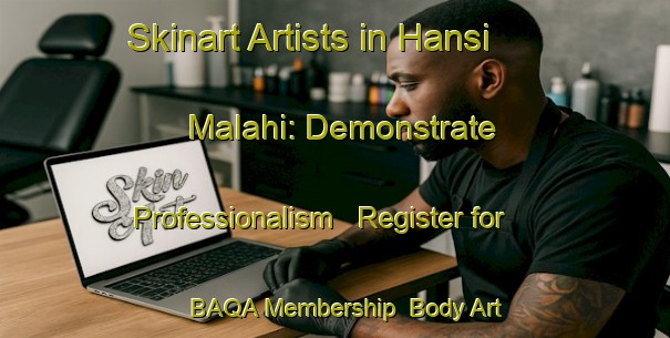 Skinart Artists in Hansi Malahi: Demonstrate Professionalism - Register for BAQA Membership | Body Art Qualification Authority | BAQA-India