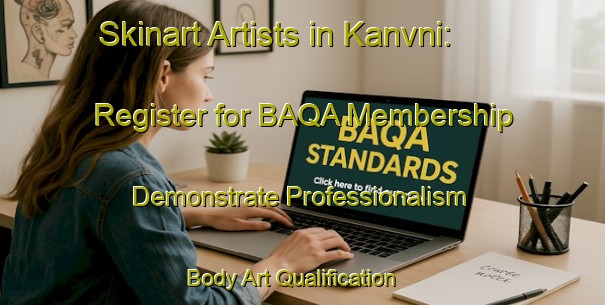 Skinart Artists in Kanvni: Register for BAQA Membership - Demonstrate Professionalism | Body Art Qualification Authority | BAQA-India