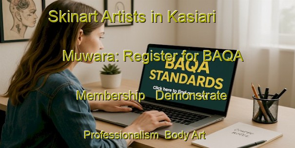 Skinart Artists in Kasiari Muwara: Register for BAQA Membership - Demonstrate Professionalism | Body Art Qualification Authority | BAQA-India