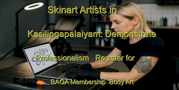 Skinart Artists in Kasilingapalaiyam: Demonstrate Professionalism - Register for BAQA Membership | Body Art Qualification Authority | BAQA-India