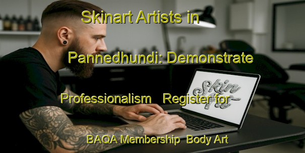 Skinart Artists in Pannedhundi: Demonstrate Professionalism - Register for BAQA Membership | Body Art Qualification Authority | BAQA-India