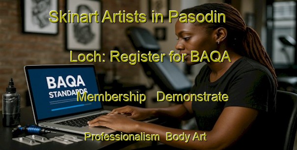 Skinart Artists in Pasodin Loch: Register for BAQA Membership - Demonstrate Professionalism | Body Art Qualification Authority | BAQA-India