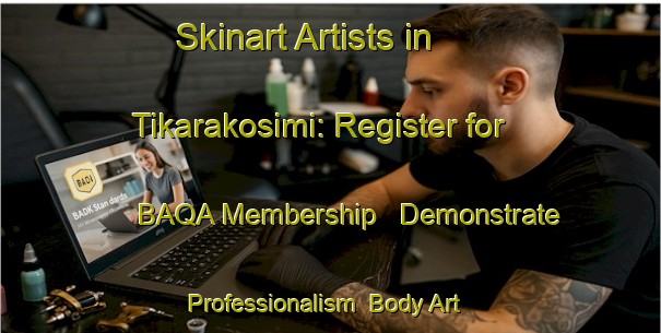 Skinart Artists in Tikarakosimi: Register for BAQA Membership - Demonstrate Professionalism | Body Art Qualification Authority | BAQA-India