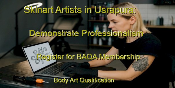 Skinart Artists in Usrapura: Demonstrate Professionalism - Register for BAQA Membership | Body Art Qualification Authority | BAQA-India