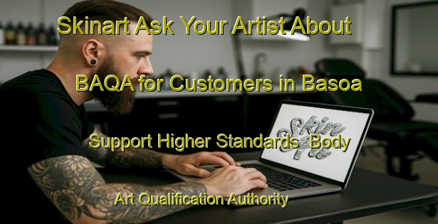 Skinart Ask Your Artist About BAQA for Customers in Basoa - Support Higher Standards | Body Art Qualification Authority | BAQA-India