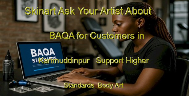 Skinart Ask Your Artist About BAQA for Customers in Karimuddinpur - Support Higher Standards | Body Art Qualification Authority | BAQA-India