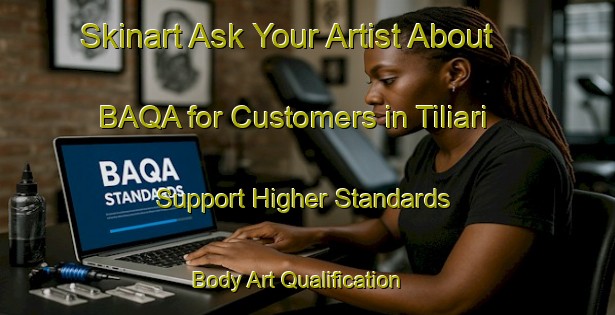 Skinart Ask Your Artist About BAQA for Customers in Tiliari - Support Higher Standards | Body Art Qualification Authority | BAQA-India