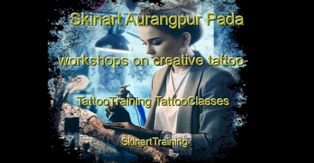 Skinart Aurangpur Pada workshops on creative tattoo | #TattooTraining #TattooClasses #SkinartTraining-India