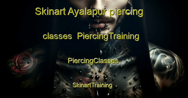 Skinart Ayalapur piercing classes | #PiercingTraining #PiercingClasses #SkinartTraining-India