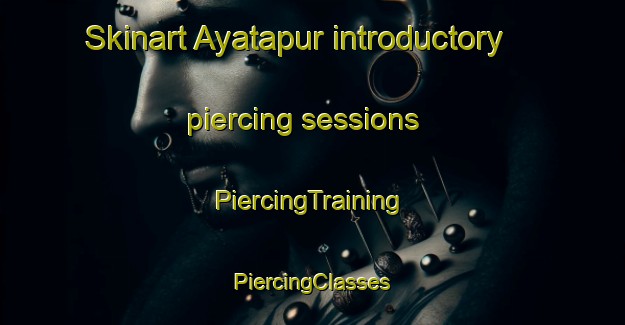 Skinart Ayatapur introductory piercing sessions | #PiercingTraining #PiercingClasses #SkinartTraining-India