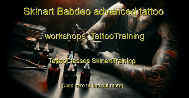 Skinart Babdeo advanced tattoo workshops | #TattooTraining #TattooClasses #SkinartTraining-India