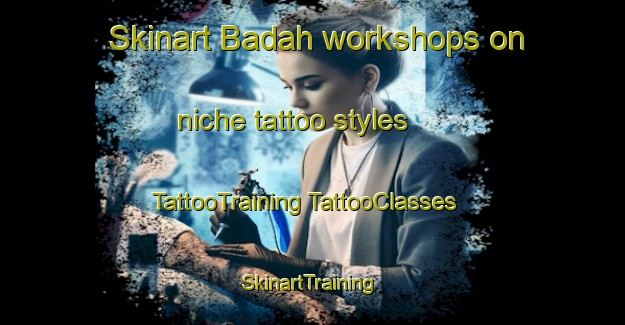 Skinart Badah workshops on niche tattoo styles | #TattooTraining #TattooClasses #SkinartTraining-India