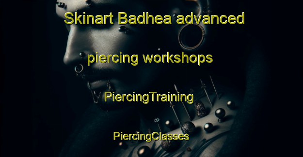 Skinart Badhea advanced piercing workshops | #PiercingTraining #PiercingClasses #SkinartTraining-India