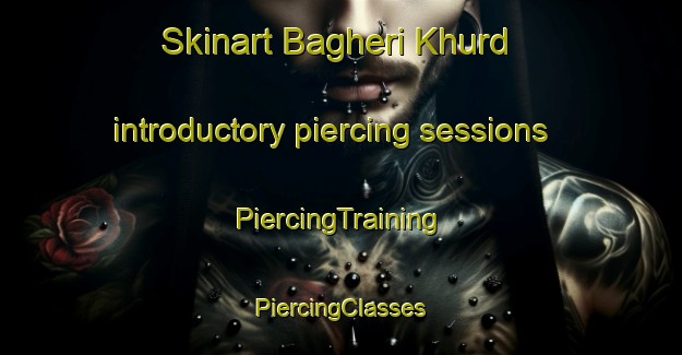 Skinart Bagheri Khurd introductory piercing sessions | #PiercingTraining #PiercingClasses #SkinartTraining-India