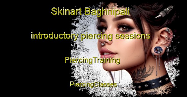 Skinart Baghnipali introductory piercing sessions | #PiercingTraining #PiercingClasses #SkinartTraining-India