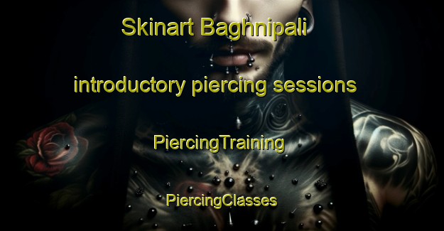 Skinart Baghnipali introductory piercing sessions | #PiercingTraining #PiercingClasses #SkinartTraining-India