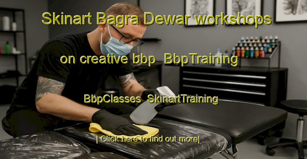 Skinart Bagra Dewar workshops on creative bbp | BbpTraining | BbpClasses | SkinartTraining-India