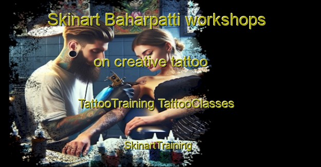 Skinart Baharpatti workshops on creative tattoo | #TattooTraining #TattooClasses #SkinartTraining-India