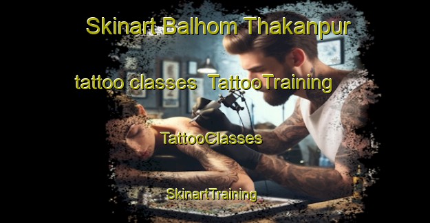 Skinart Balhom Thakanpur tattoo classes | TattooTraining | TattooClasses | SkinartTraining-India